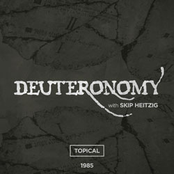 05 Deuteronomy - Topical - 1985