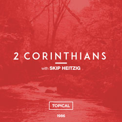 47 2 Corinthians - Topical - 1986