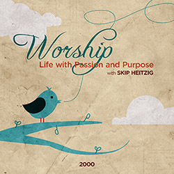 Worship: Life with Passion and Purpose
